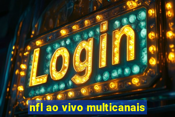 nfl ao vivo multicanais